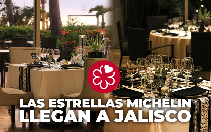 La Estrella Michelin llega a Jalisco
